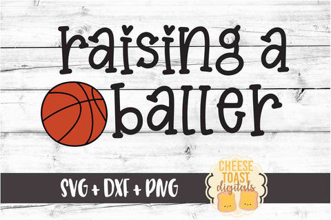 Raising A Baller - Mom Basketball SVG PNG DXF Cut Files SVG Cheese Toast Digitals 