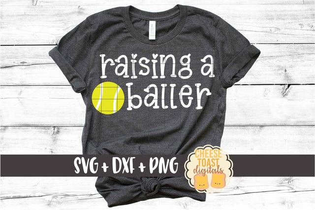 Raising A Baller - Tennis SVG PNG DXF Cut Files SVG Cheese Toast Digitals 