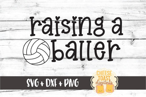 Raising A Baller - Volleyball Mom SVG PNG DXF Cut Files SVG Cheese Toast Digitals 