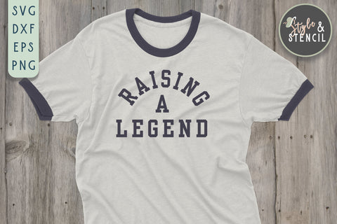 Raising a Legend SVG | Mom SVG SVG Style and Stencil 