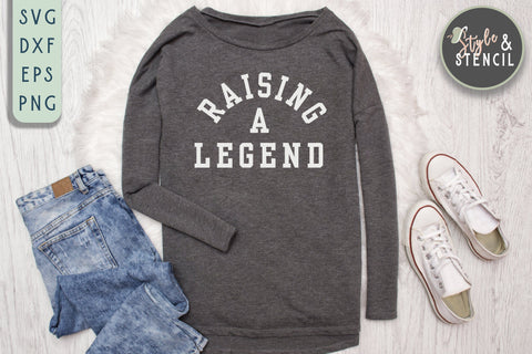 Raising a Legend SVG | Mom SVG SVG Style and Stencil 