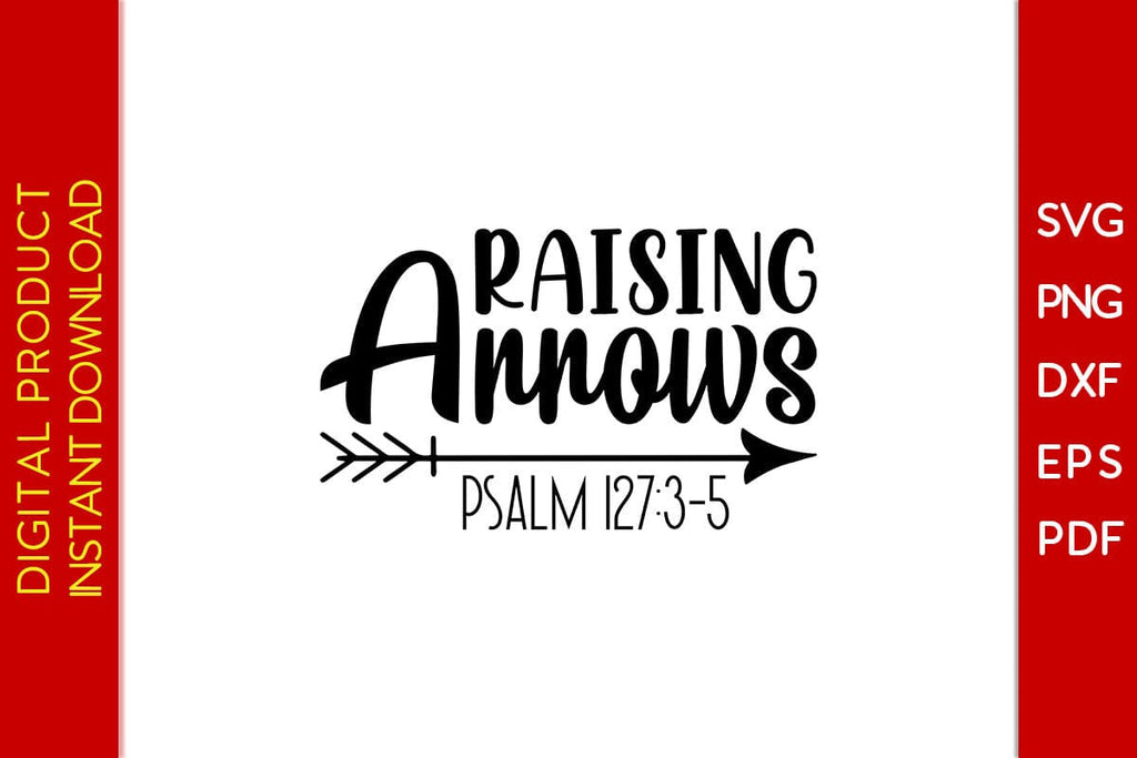 Raising Arrows Psalm Christian SVG PNG PDF Cut File - So Fontsy