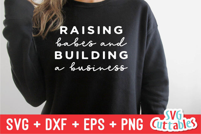 Raising Babes And Building A Business svg - Cut File - Small Business - svg - dxf - eps - png - Silhouette - Cricut - Digital File SVG Svg Cuttables 