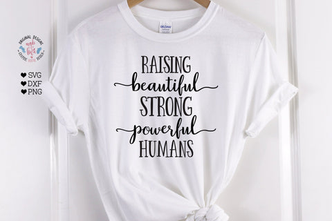 Raising beautiful strong powerful humans - Mom Sublimation Cut Files SVG Graphic House Design 