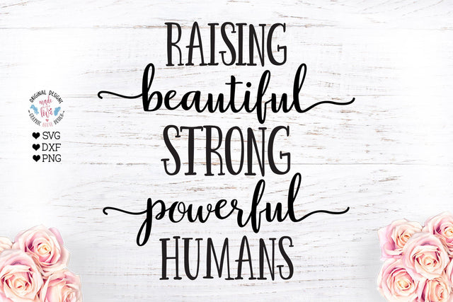 Raising beautiful strong powerful humans - Mom Sublimation Cut Files SVG Graphic House Design 