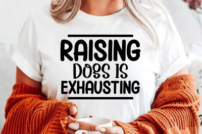 Raising Dogs is Exhausting SVG orpitasn 