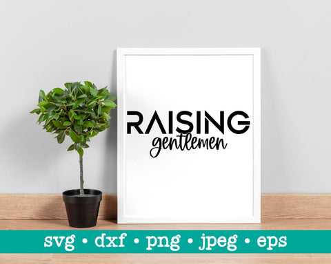 Raising gentlemen, Raising gentlemen svg, Gift for mom svg, Mama shirt svg, Mom of boys svg, Boy mom svg SVG MAKStudion 