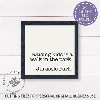 Raising Kids SVG | Jurassic Park SVG | Farmhouse Sign Design SVG LilleJuniper 