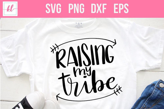 Raising My Tribe Hand Lettered Cut File SVG Kelly Leigh Creates 