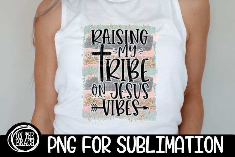 Raising My Tribe - Jesus Vibes - Cross - Pastel - Glitter - Sublimation Sublimation On the Beach Boutique 