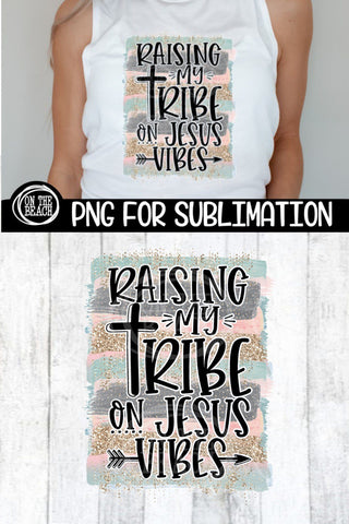 Raising My Tribe - Jesus Vibes - Cross - Pastel - Glitter - Sublimation Sublimation On the Beach Boutique 