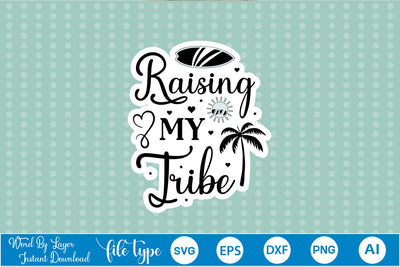 Raising My Tribe Sticker SVG SVGs,Quotes and Sayings,Food & Drink,On Sale, Print & Cut SVG DesignPlante 503 