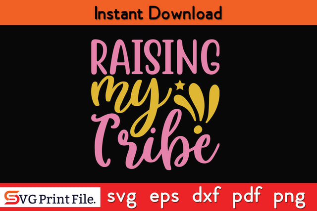 RAISING MY TRIBE SUMMER SVG PNG CRAFTS Cut File. SVG SVG Print File 