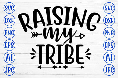 Raising My Tribe SVG Cut File SVG Syaman 