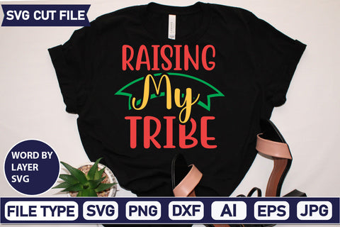 Raising My Tribe Svg Cut File,SVGs,quotes-and-sayings,food-drink,mini-bundles,print-cut,on-sale, SVG DesignPlante 503 