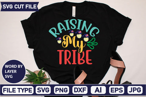 Raising My Tribe Svg Cut File,SVGs,quotes-and-sayings,food-drink,mini-bundles,print-cut,on-sale, SVG DesignPlante 503 