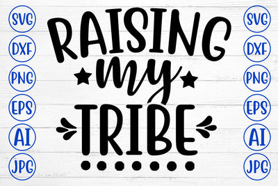 Raising My Tribe SVG Design SVG Syaman 