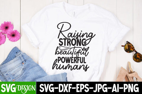 Raising Strong Beautiful Powerful Humans SVG Cut File SVG BlackCatsMedia 
