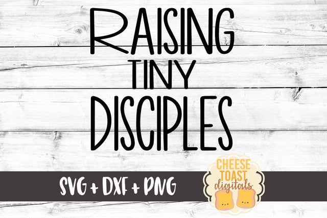 Raising Tiny Disciples SVG Cheese Toast Digitals 