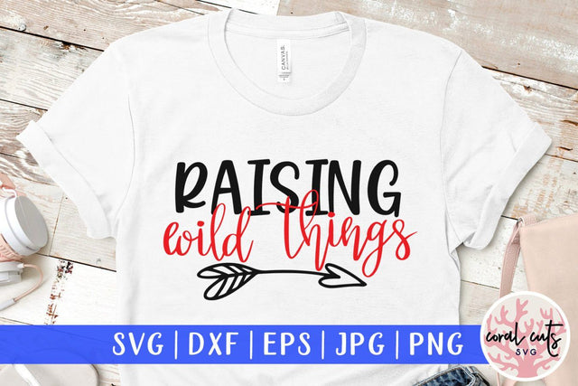 Raising wild things – Mother SVG EPS DXF PNG Cutting Files SVG CoralCutsSVG 