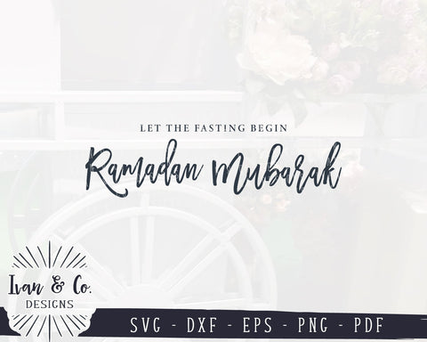 Ramadan Mubarak SVG Files | Let the Fasting Begin SVG | Farmhouse SVG (972041910) SVG Ivan & Co. Designs 