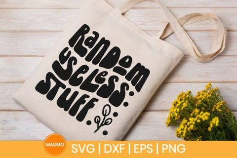 Random useless stuff | Funny tote bag quotes SVG Maumo Designs 