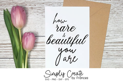 Rare & Beautiful SVG, How Rare and Beautiful You Are SVG Simply Create by Frances 