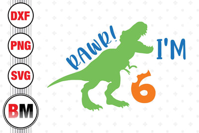 Rawr I'm Six Birthday Saurus SVG, PNG, DXF Files SVG BMDesign 