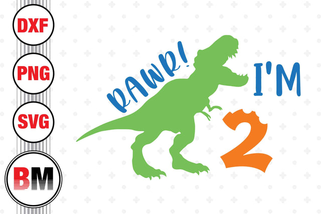Rawr I'm Two Birthday Saurus SVG, PNG, DXF Files SVG BMDesign 