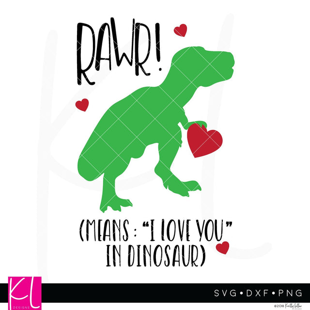 Rawr Means I Love You in Dinosaur SVG Kelly Lollar Designs 