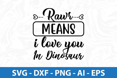 Rawr means i love you in dinosaur-svg SVG nirmal108roy 