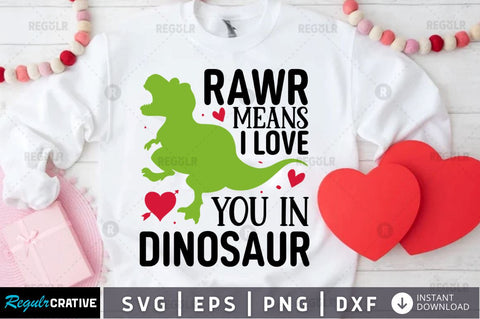 Rawr means i love you in dinosaur SVG SVG Regulrcrative 