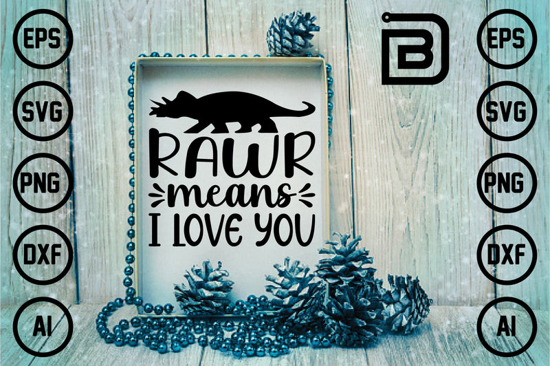 rawr means i love you SVG Craftlabsvg24 