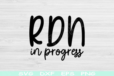 RDN Svg In Progress Dxf Png Cut Files, Registered Dietitian Nutritionist Svg, Registered Dietitian Svg Files For Cricut Sublimation Design SVG TiffsCraftyCreations 