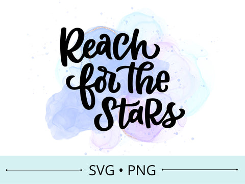 Reach For The Stars SVG, Hand Lettered SVG, PNG SVG Cerebrations 