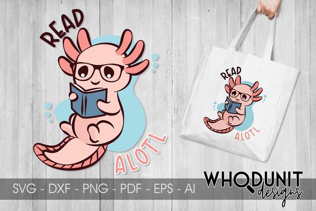 Read Alotl SVG| Axolotl Cut File | Book lovers SVG Whodunit Designs 