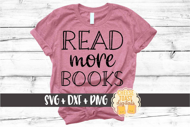 Read More Books - Reading SVG PNG DXF Cut Files SVG Cheese Toast Digitals 