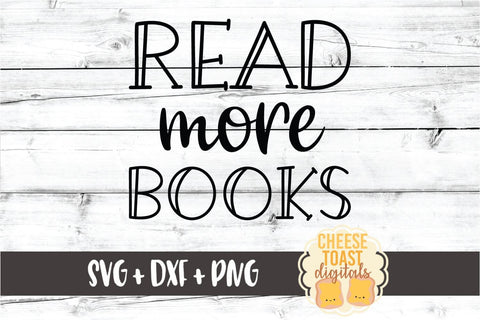 Read More Books - Reading SVG PNG DXF Cut Files SVG Cheese Toast Digitals 