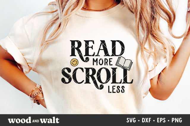Read More Scroll Less SVG | Bookish Babe PNG | Book Lover Design SVG Wood And Walt 
