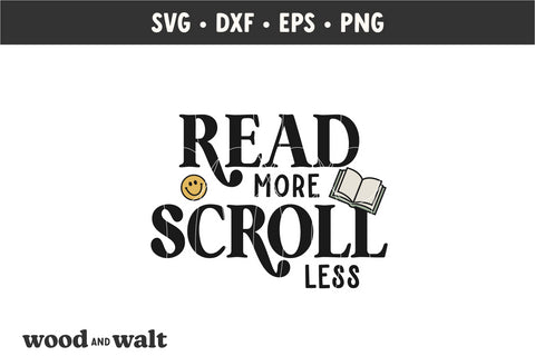 Read More Scroll Less SVG | Bookish Babe PNG | Book Lover Design SVG Wood And Walt 