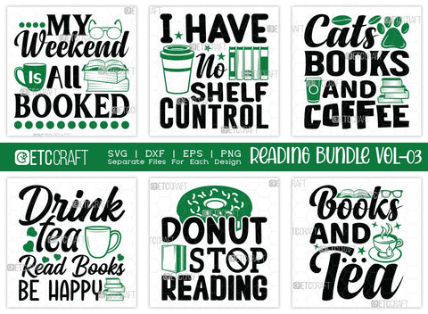 Reading Bundle Vol-03 | My Weekend Is All Booked Svg | I Have No Shelf Control Svg | Cats Books And Coffee Svg | Books And Tea Svg | Reading Quote Design SVG ETC Craft 
