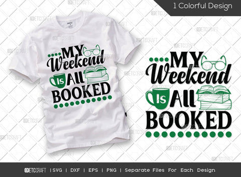 Reading Bundle Vol-03 | My Weekend Is All Booked Svg | I Have No Shelf Control Svg | Cats Books And Coffee Svg | Books And Tea Svg | Reading Quote Design SVG ETC Craft 
