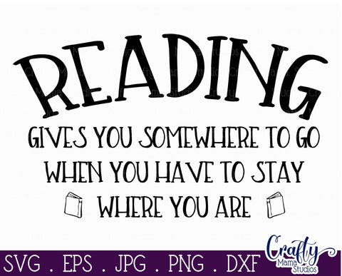 Reading Gives You Somewhere To Go Svg SVG Crafty Mama Studios 
