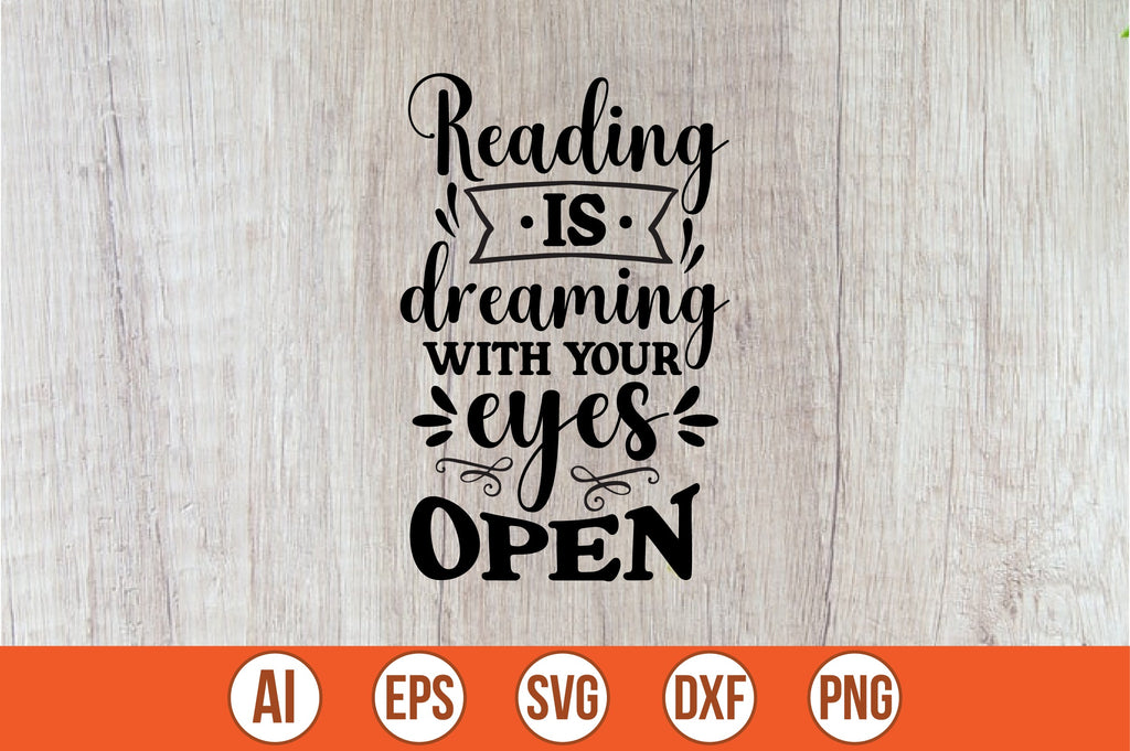 reading is dreaming with your eyes open free svg - So Fontsy