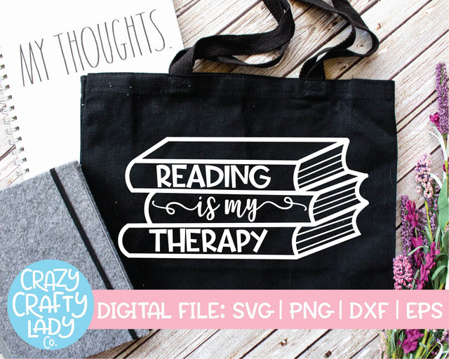 Reading Is My Therapy | Book Quote SVG Cut File SVG Crazy Crafty Lady Co. 