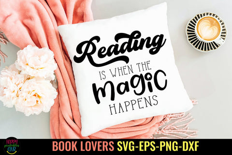 Reading is When the Magic SVG I Books SVG I Reading SVG SVG Happy Printables Club 