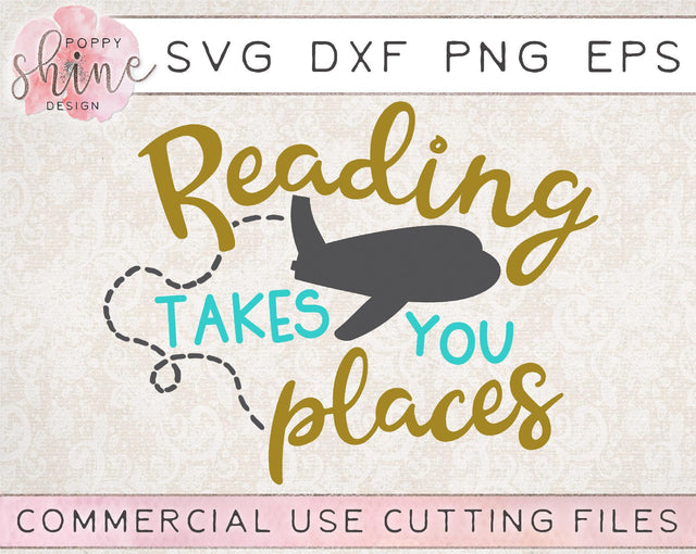 Reading Takes You Places SVG Poppy Shine Design 