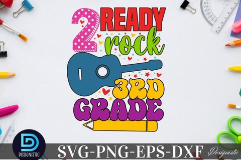 Ready 2 rock 3rd grade, Back to School SVG SVG DESIGNISTIC 