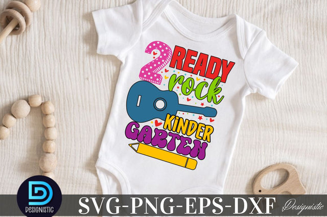 Ready 2 rock kindergarten, Back to School SVG SVG DESIGNISTIC 