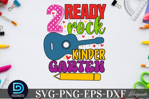 Ready 2 rock kindergarten, Back to School SVG SVG DESIGNISTIC 
